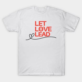 Let love lead ❤️1, Lifestyle Design T-Shirt